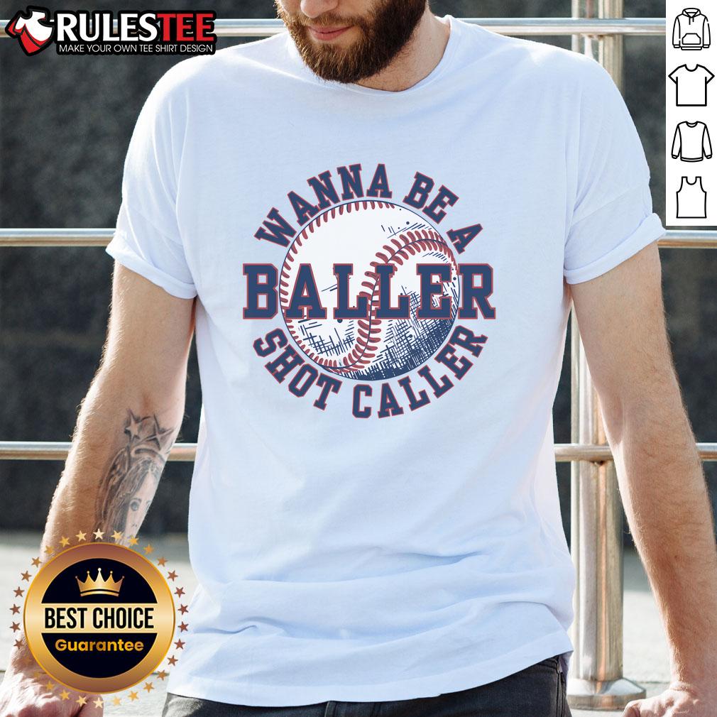 Funny Baller Wanna Be A Shot Caller Baseball Player T-Shirt