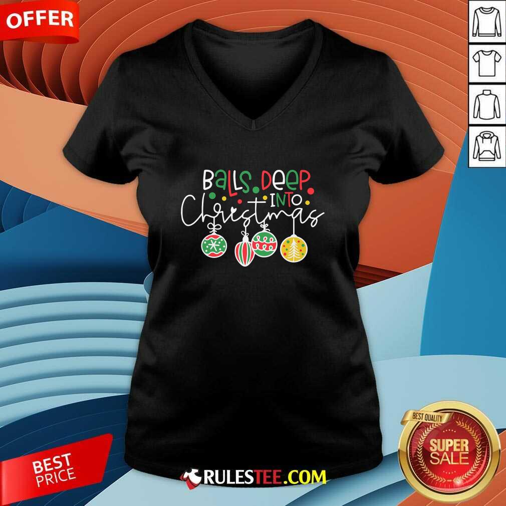 Funny Balls Deep In Christmas Spirit Xmas Santa Tree Meaningful T-Shirt - Image 2