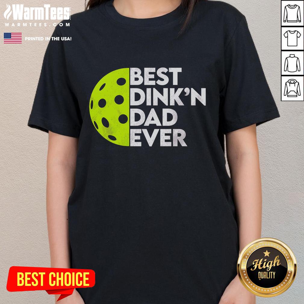 Funny Best Dink'n Dad Ever Pickleball T-Shirt - Image 3