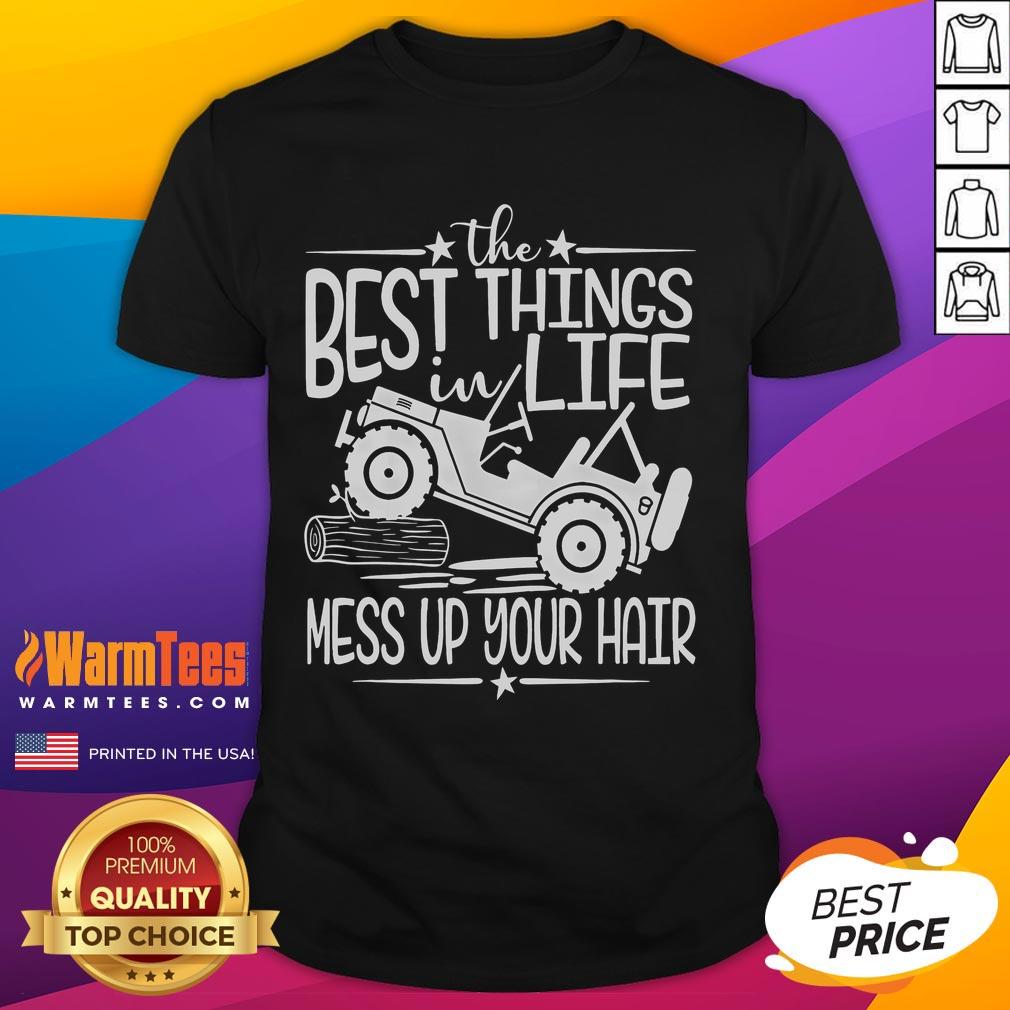 Funny Best Things Life Mess Up Your Hair Summer Truck T-Shirt
