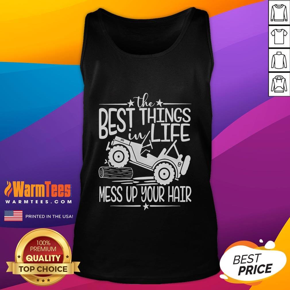 Funny Best Things Life Mess Up Your Hair Summer Truck T-Shirt - Image 4