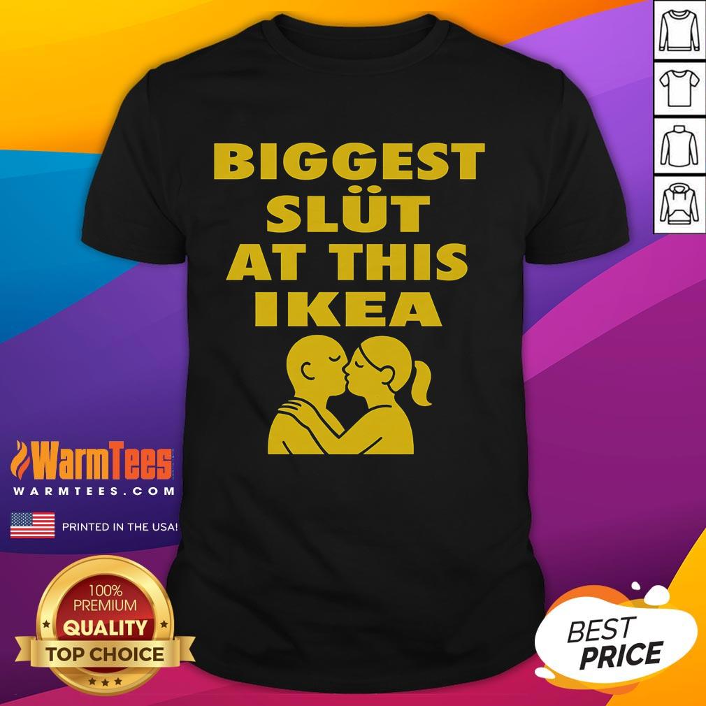 Funny Biggest Slut At This Furniture Store T-Shirt