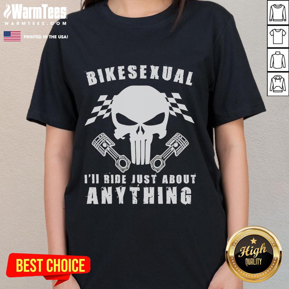 Funny Bikesexual I'll Ride Just About Anything T-Shirt - Image 3