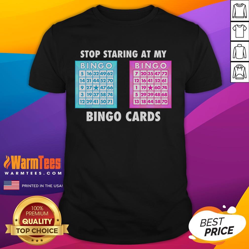Funny Bingo Queen Stop Staring At My Bingo Cards T-Shirt