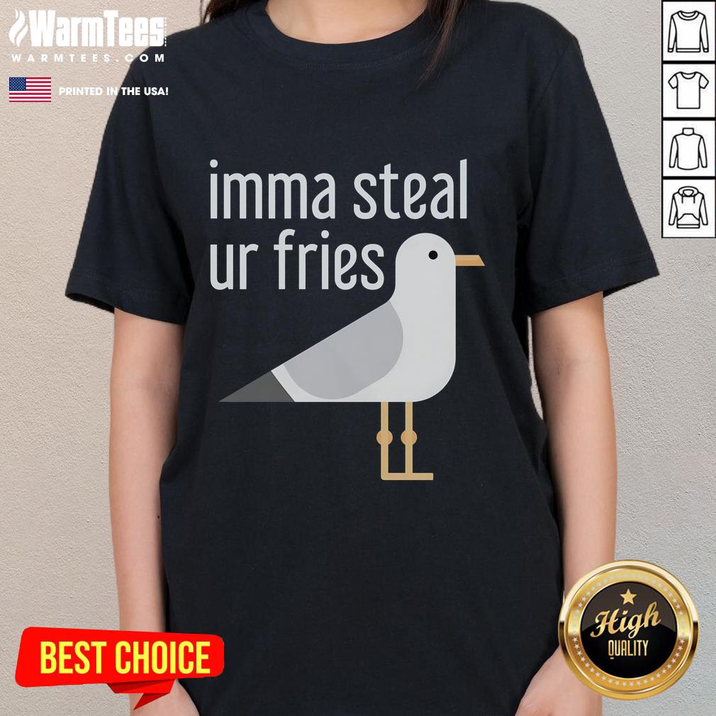 Funny Bird Imma Steal Ur Fries T-Shirt - Image 3