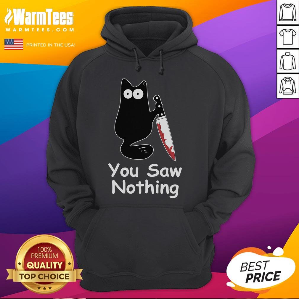 Funny Black Cat Meme You Saw Nothing T-Shirt - Image 2