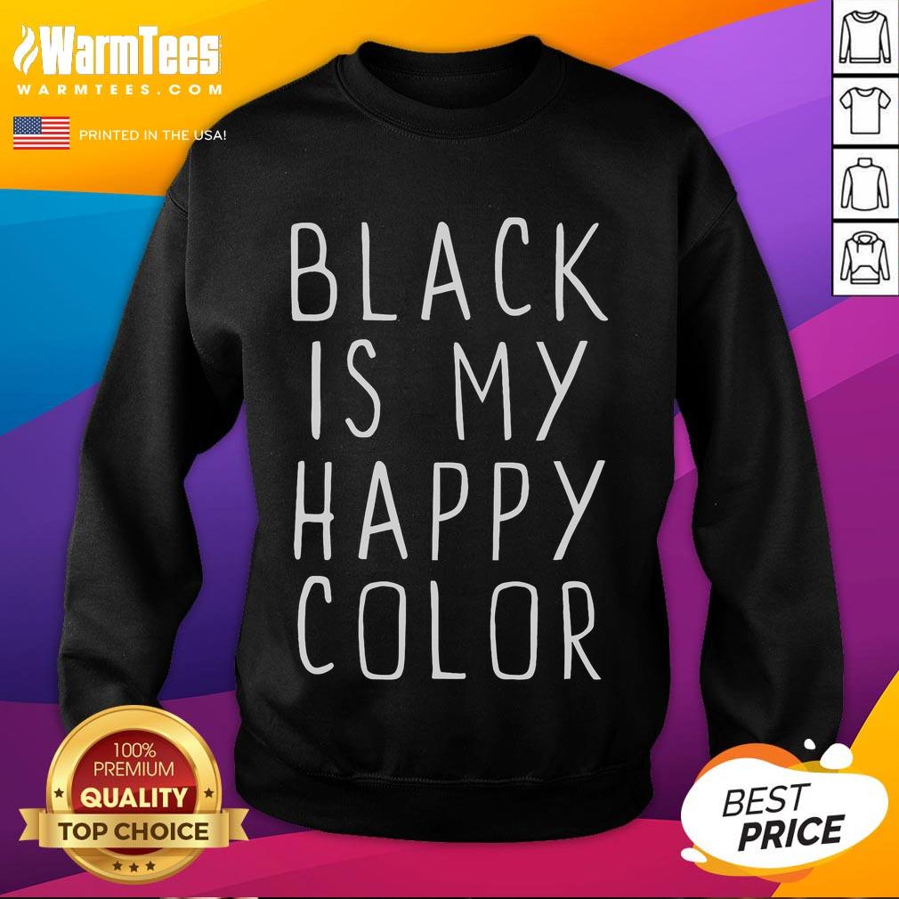 Funny Black Is My Happy Color Classic T-Shirt - Image 5