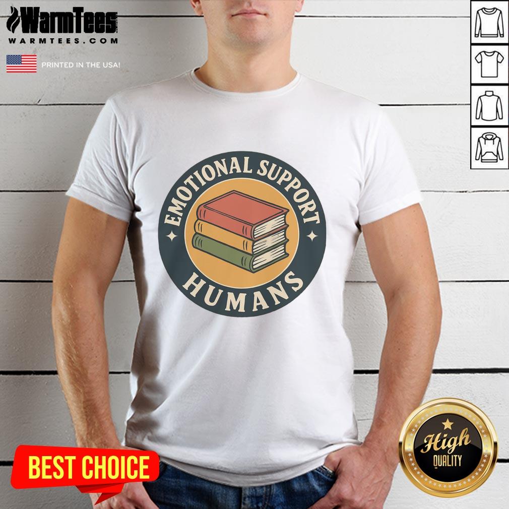 Funny Books Emotional Support Humans T-Shirt