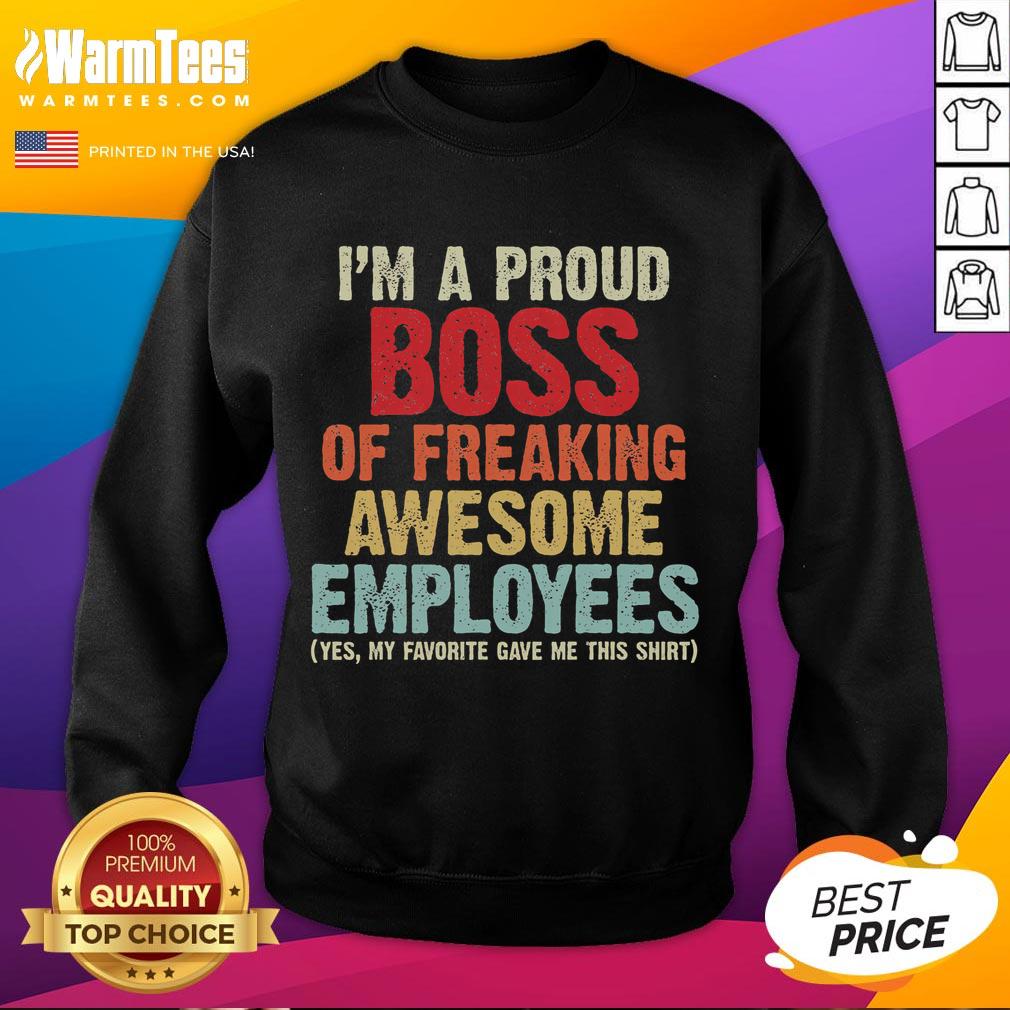 Funny Boss Retro Style I Am A Proud Boss Of Freaking T-Shirt - Image 5