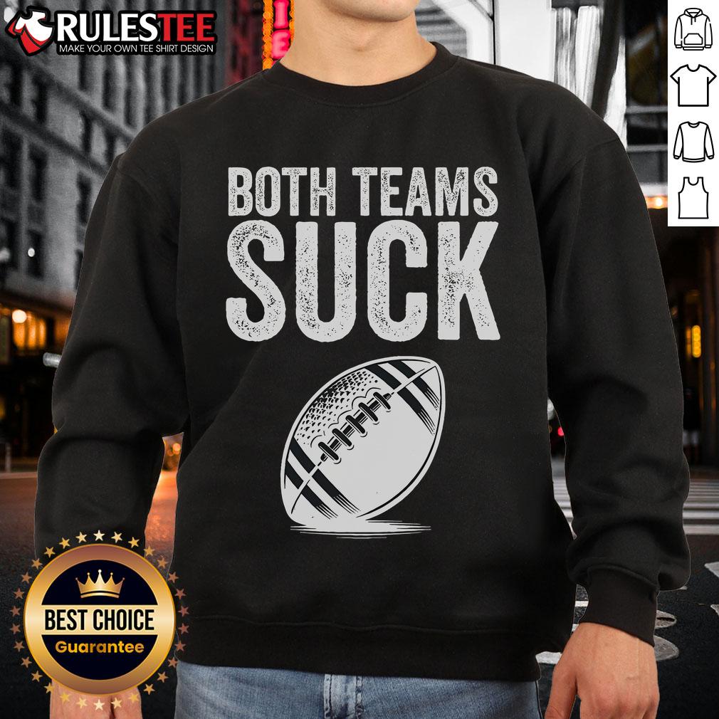 Funny Both Teams Suck Super Football Bowl Party Sports T-Shirt - Image 5