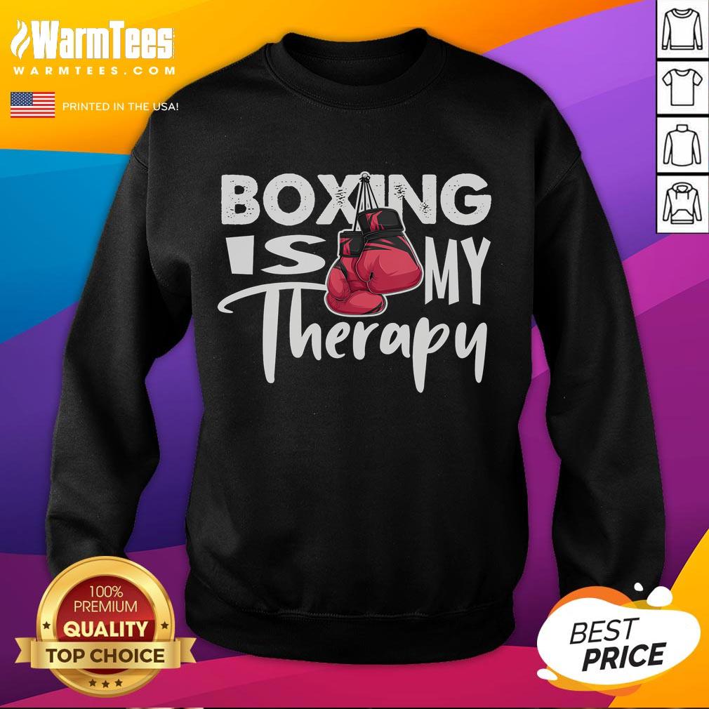 Funny Boxing Is My Therapy Boxing Gym Fighter Gloves T-Shirt - Image 5