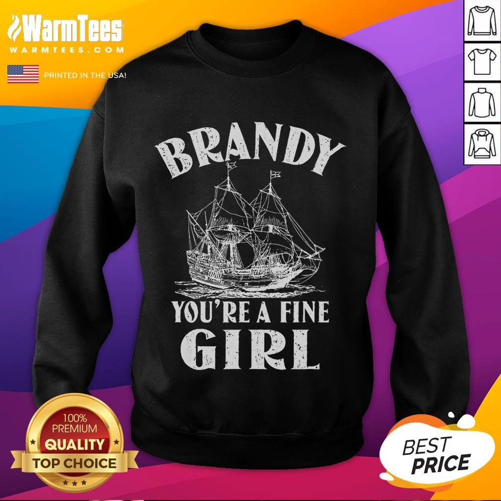 Funny Brandy You're A Fine Girl Of A Boat T-Shirt - Image 5