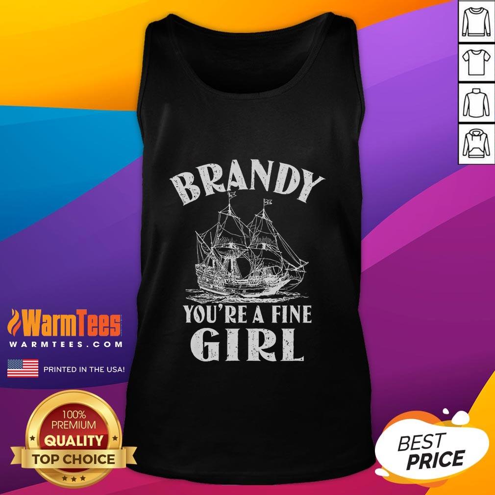 Funny Brandy You're A Fine Girl Of A Boat T-Shirt - Image 4