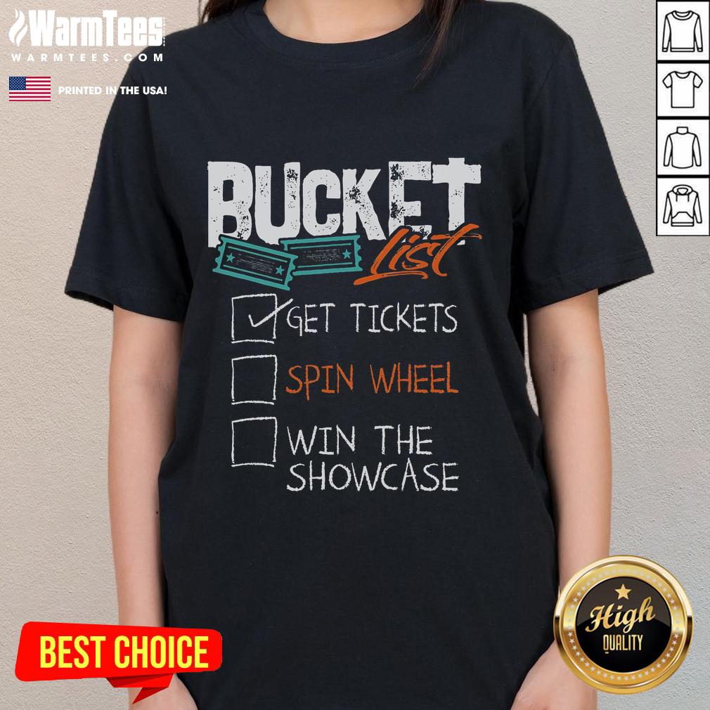 Funny Buckets List Get Tickets Spin Wheel Win Gaming Show T-Shirt - Image 3