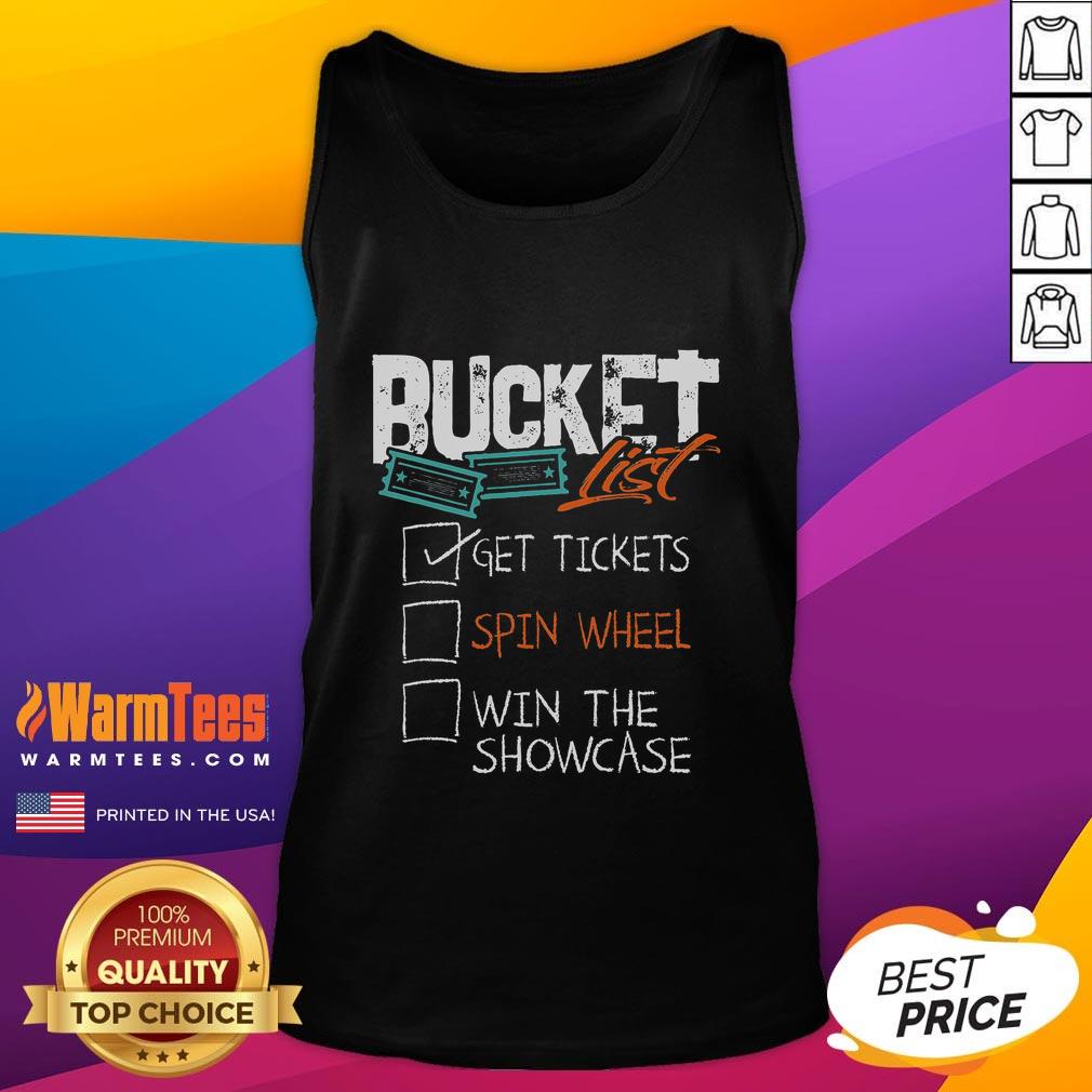 Funny Buckets List Get Tickets Spin Wheel Win Gaming Show T-Shirt - Image 4