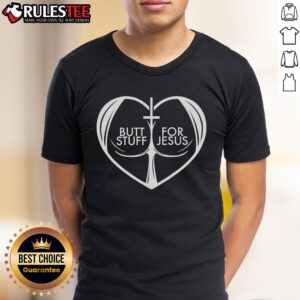 Funny Butt Stuff For Jesus Heart Christian Jesus Lovers Faith T-Shirt