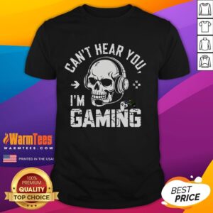 Funny Can't Hear You I'm Gaming Skull Gamer Headset T-Shirt