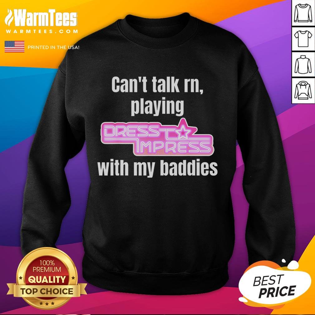 Funny Can't Talk Rn Playing Dress To Impress With My Baddies Robux Premium T-Shirt - Image 5