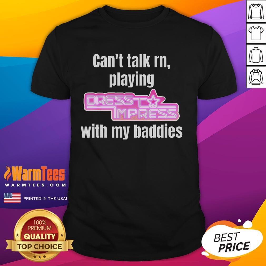 Funny Can't Talk Rn Playing Dress To Impress With My Baddies Robux Premium T-Shirt