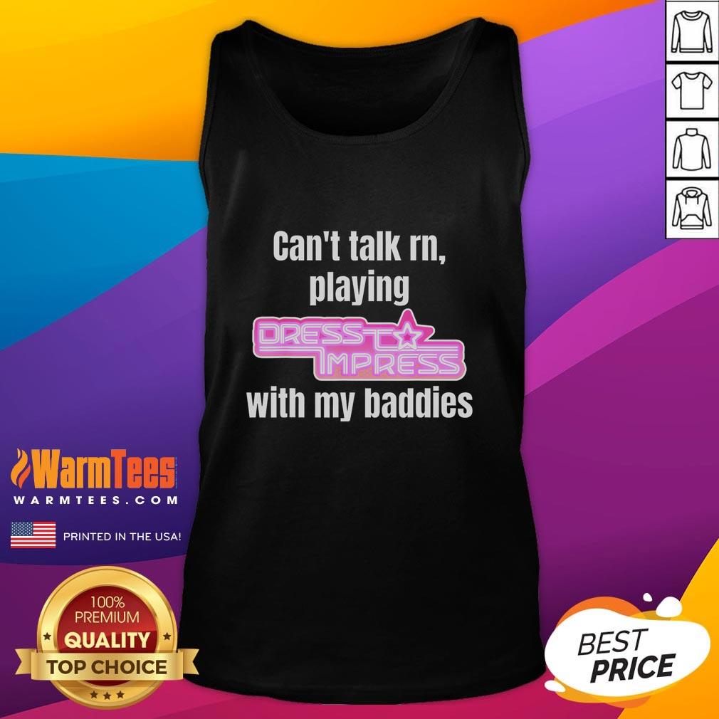 Funny Can't Talk Rn Playing Dress To Impress With My Baddies Robux Premium T-Shirt - Image 4