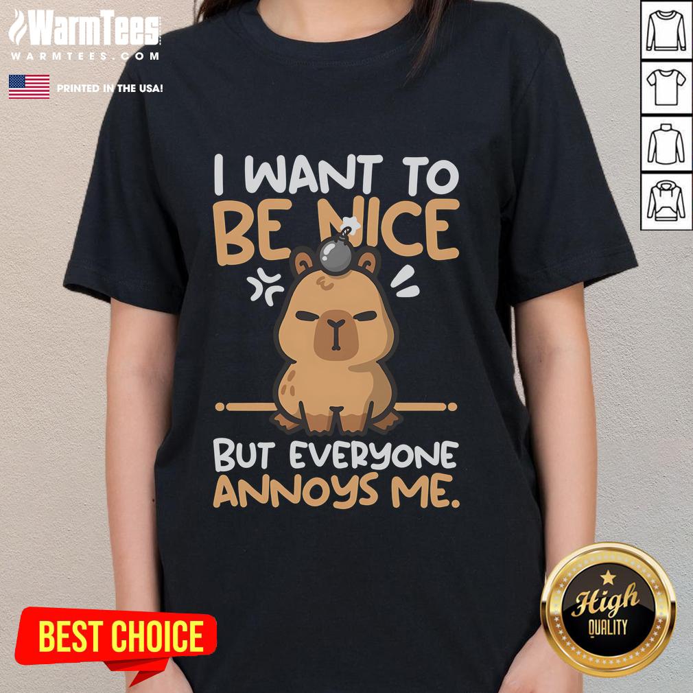 Funny Capy I Wants To Be Nice But Everyone Annoys Me T-Shirt - Image 3