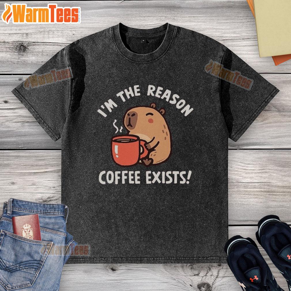 Funny Capybara I'm The Reason Coffee Exists T-Shirt - Image 6