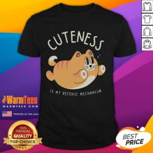 Funny Cat Cuteness Is My Defense Mechanism T-Shirt