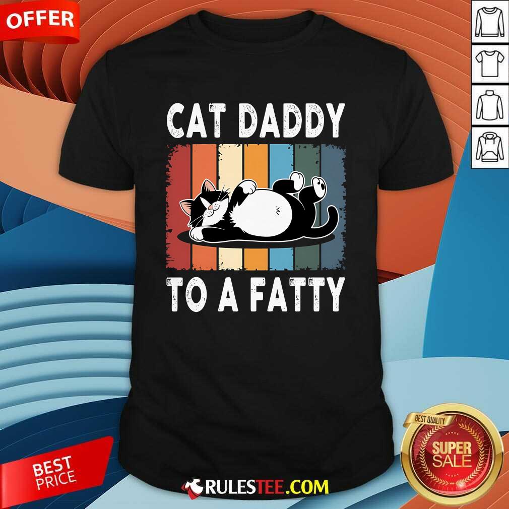 Funny Cat Daddy To A Fatty Chubby Cat T-Shirt