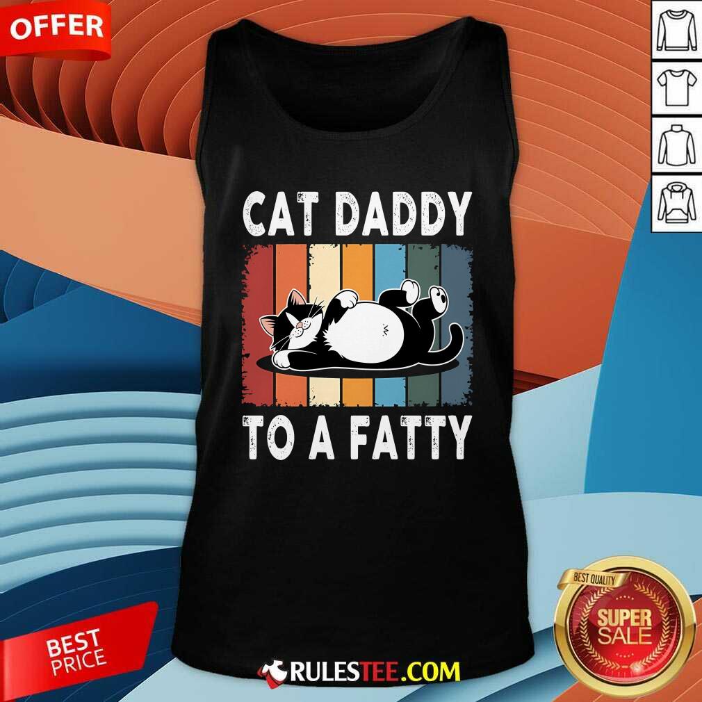 Funny Cat Daddy To A Fatty Chubby Cat T-Shirt - Image 5