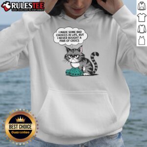 Alternative view of Funny Cat I Made Some Bad Choice In Life But I Never Bought A Pair Of Crocs T-Shirt