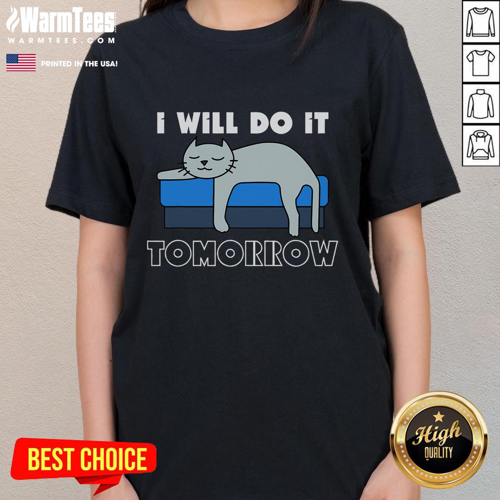 Funny Cat I Will Do It Tomorrow T-Shirt - Image 3