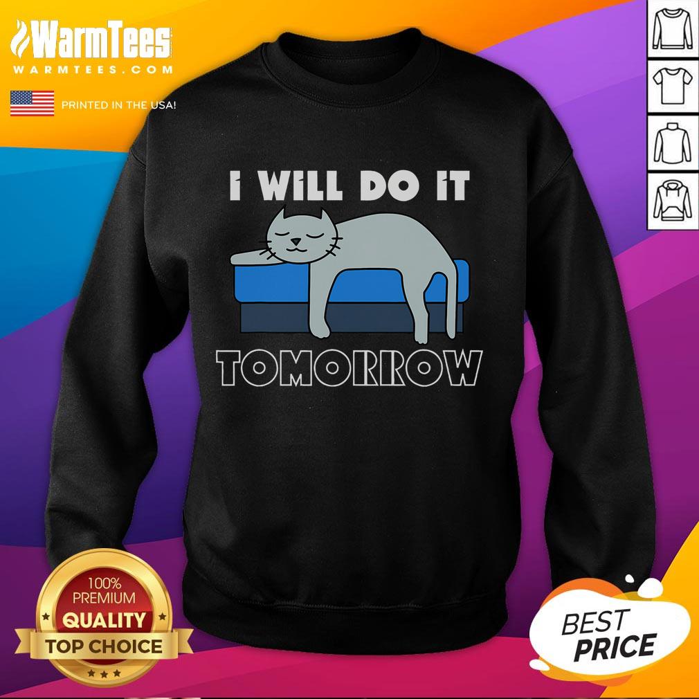 Funny Cat I Will Do It Tomorrow T-Shirt - Image 5