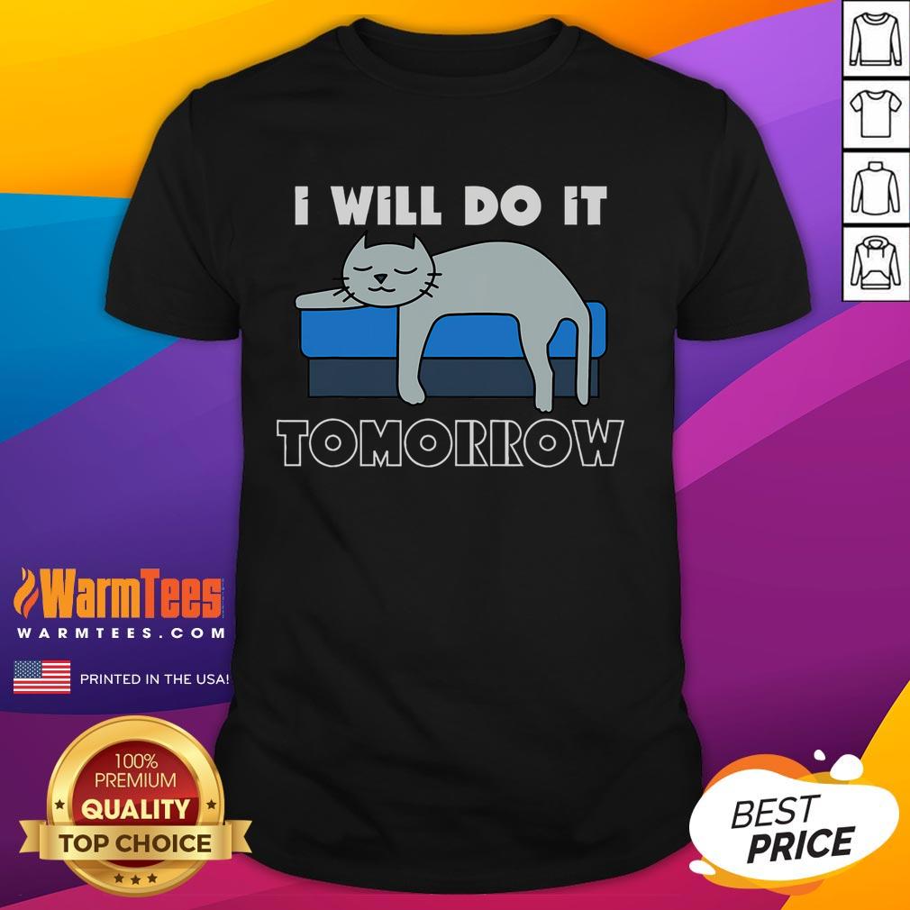 Funny Cat I Will Do It Tomorrow T-Shirt