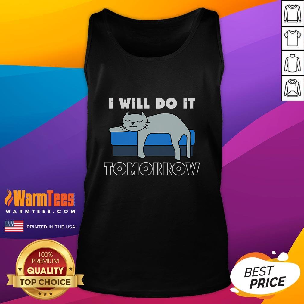 Funny Cat I Will Do It Tomorrow T-Shirt - Image 4