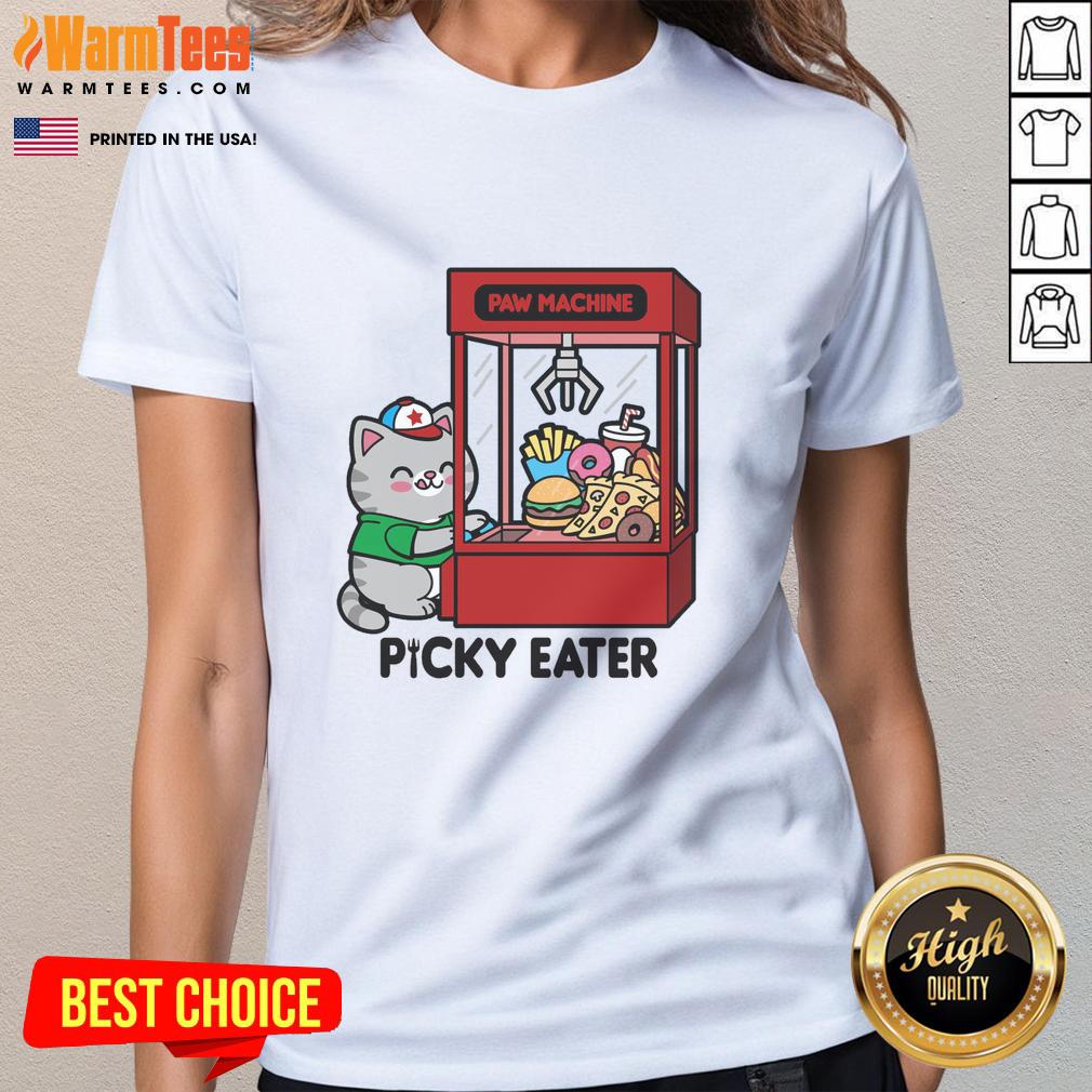 Funny Cat Paw Machine Picky Eater T-Shirt - Image 3