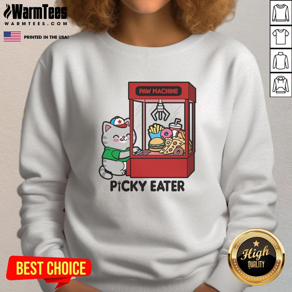 Funny Cat Paw Machine Picky Eater T-Shirt - Image 5