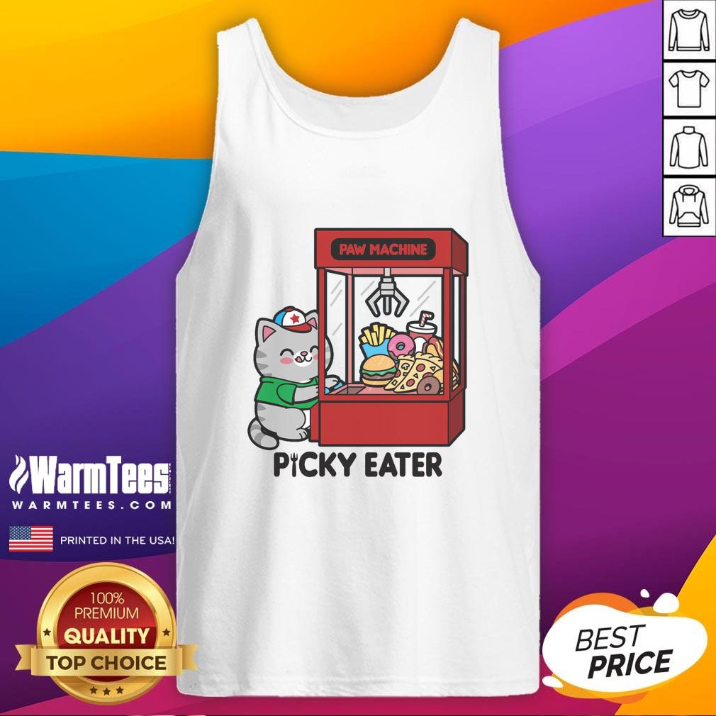 Funny Cat Paw Machine Picky Eater T-Shirt - Image 4