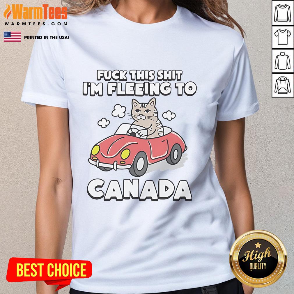 Funny Cat Political Satire Fck This Shirt I'm Fleeing To Canada Sarcastic Joke T-Shirt - Image 3