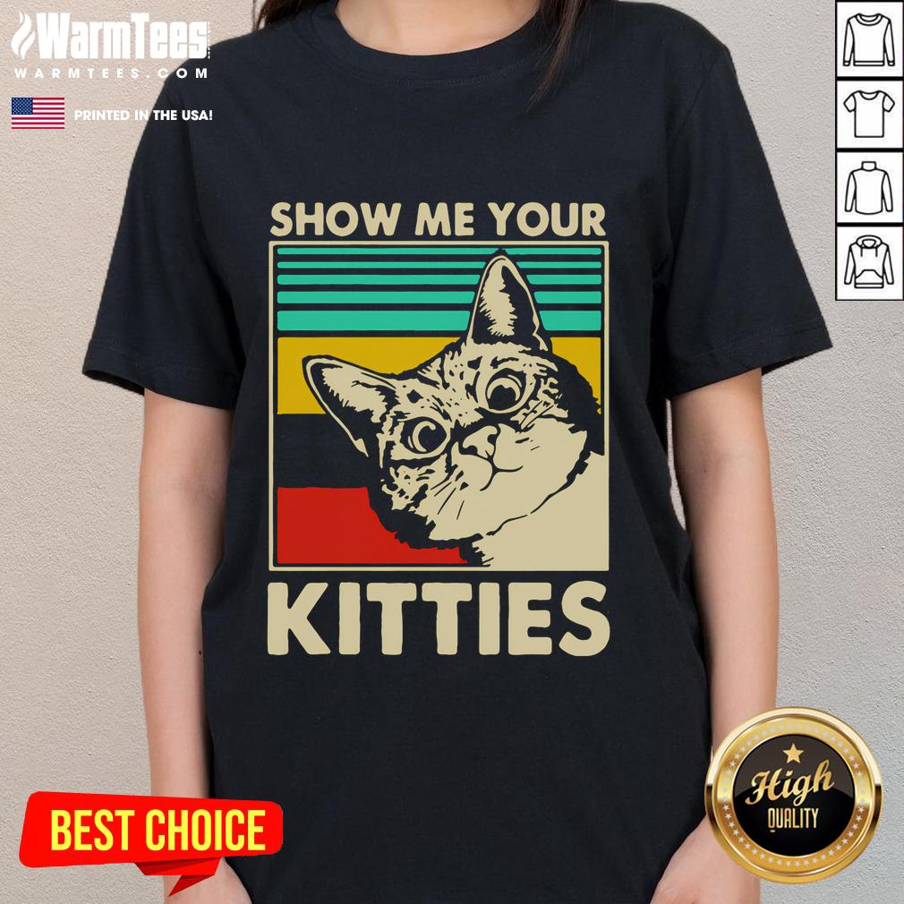 Funny Cat Show Me Your Kitties Cat Lover T-Shirt - Image 3