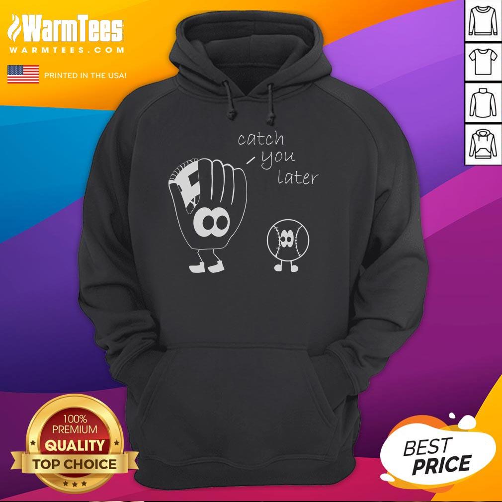 Funny Catch You Later Baseball T-Shirt - Image 2