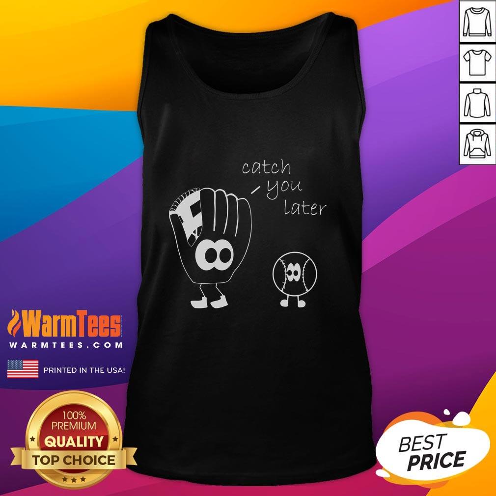 Funny Catch You Later Baseball T-Shirt - Image 4
