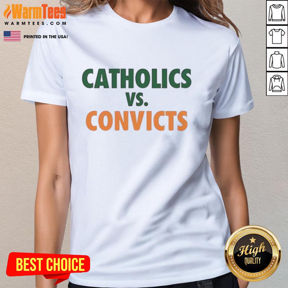 Funny Catholics Vs Convicts Miami Hurricanes Vs Notre Dame Fighting Irish T-Shirt - Image 3