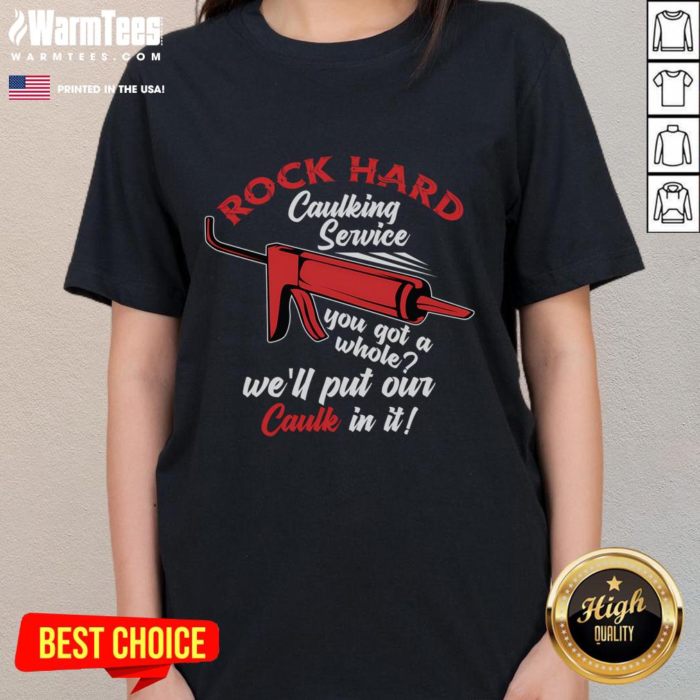 Funny Caulking Service Caulking Caulk T-Shirt - Image 3