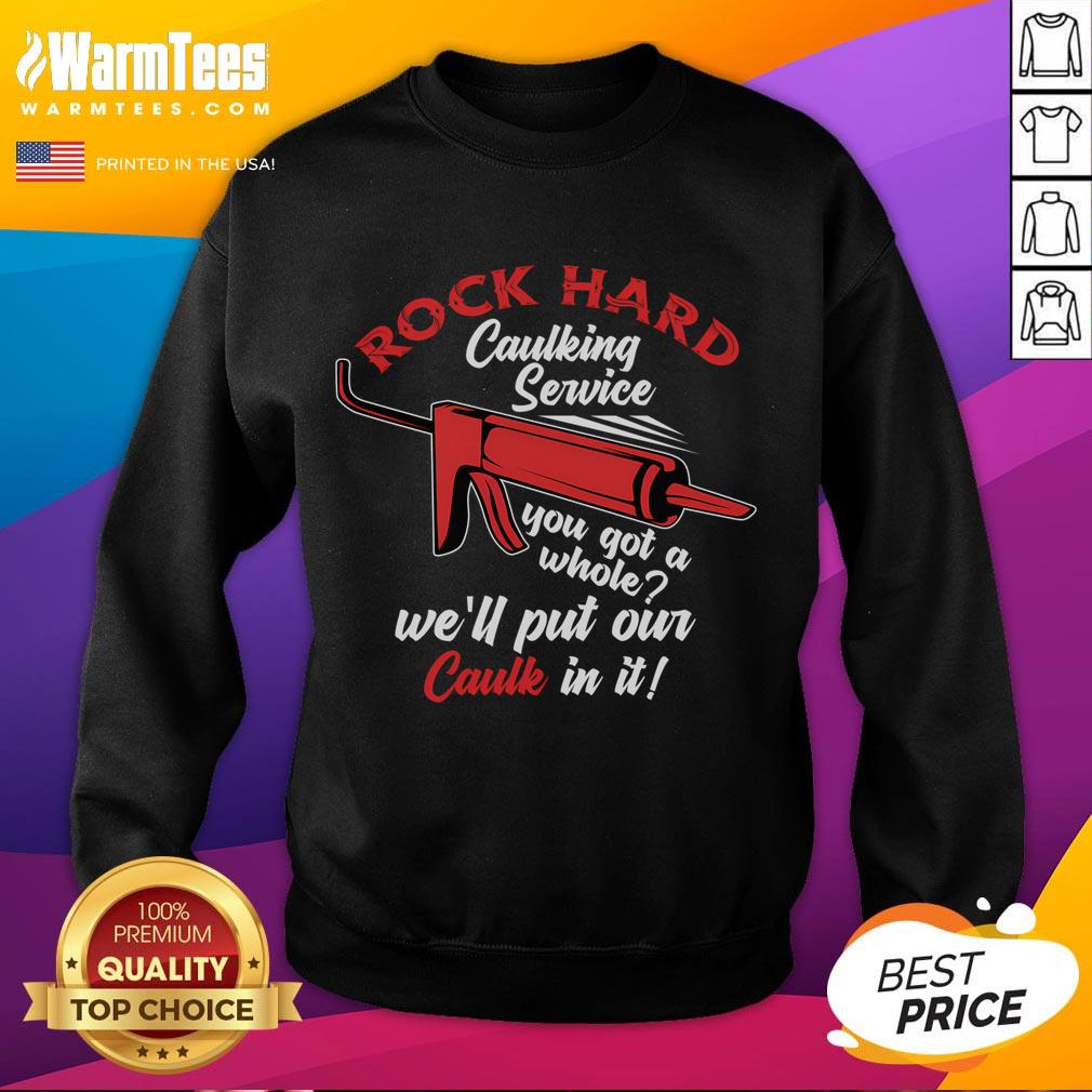 Funny Caulking Service Caulking Caulk T-Shirt - Image 5