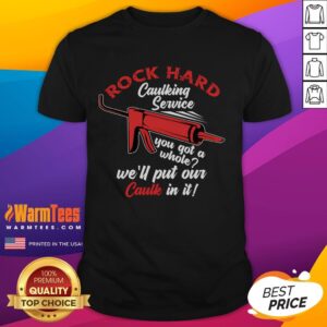 Funny Caulking Service Caulking Caulk T-Shirt