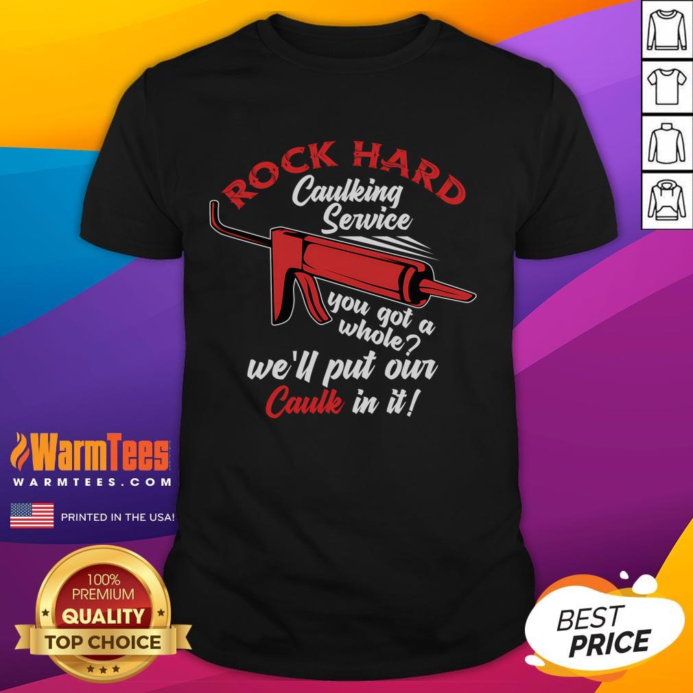 Funny Caulking Service Caulking Caulk T-Shirt