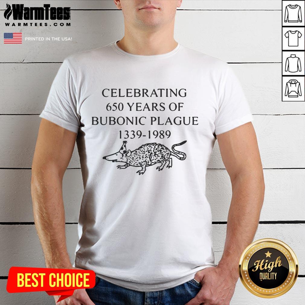 Funny Celebrating 650 Years Of The Bubonic Plague Sarcastic T-Shirt