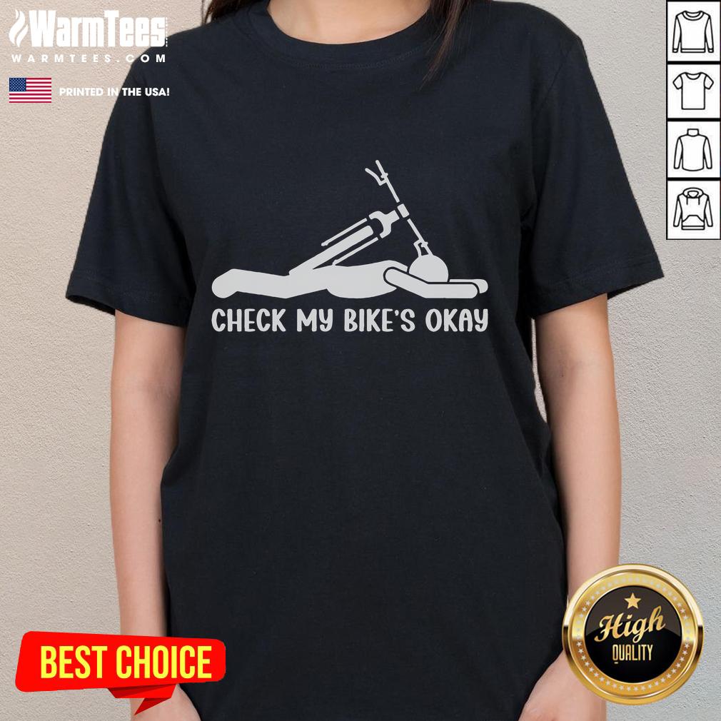 Funny Check My Bike's Okay Biking T-Shirt - Image 3
