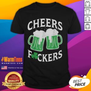 Funny Cheers Fuckers Shamrock Drinking T-Shirt