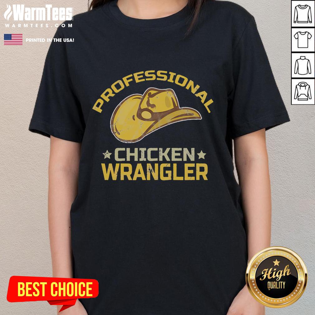 Funny Chicken Farmer Farming Professional Chicken Wrangler T-Shirt - Image 3